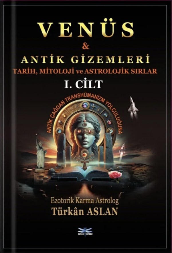 Venüs ve Antik Gizemleri, I. Cilt — Türkan Aslan